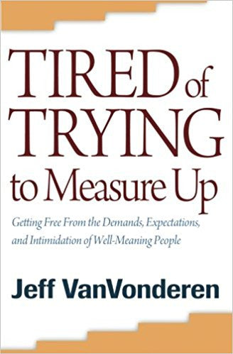 Tired of Trying to Measure Up