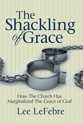 The Shackling of Grace